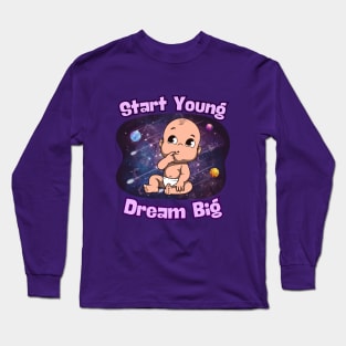 Starry-Eyed Dreams: Start Young, Dream Big Long Sleeve T-Shirt